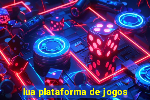 lua plataforma de jogos